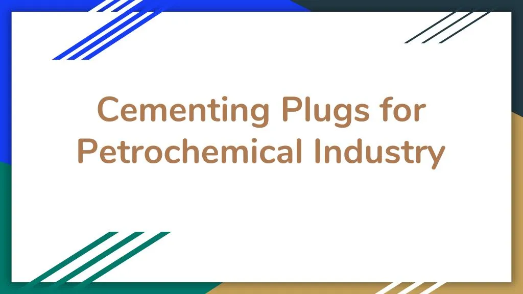cementing plugs for petrochemical industry