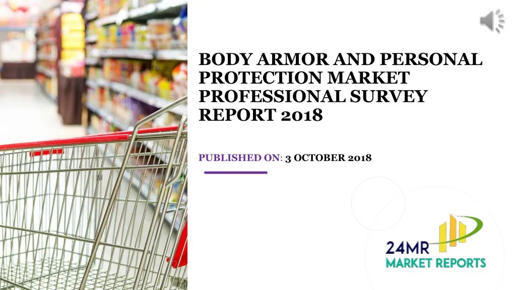body armor and personal protection market professional survey report 2018