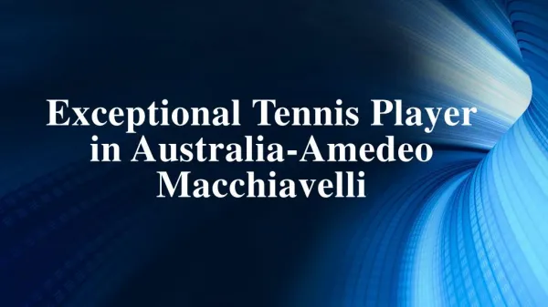 Exceptional Tennis Player in Australia-Amedeo Macchiavelli
