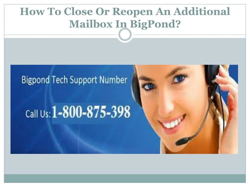 how to close or reopen an additional mailbox in bigpond