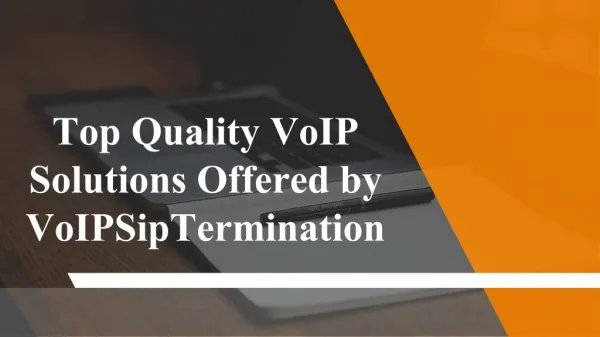 Top Quality VoIP Solutions Offered by VoIPSipTermination