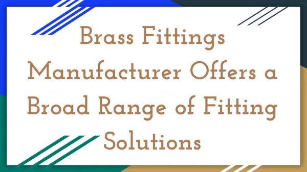 Brass Fittings Manufacturer Offers a Broad Range of Fitting Solutions