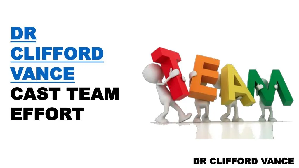 dr clifford vance cast team effort