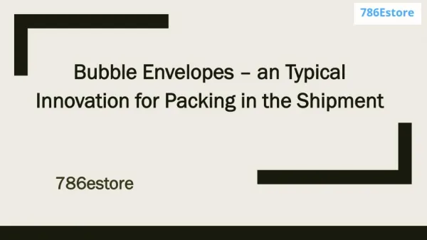 Bubble Envelopes – an Typical Innovation for Packing in the Shipment