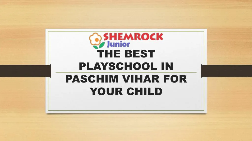 the best playschool in paschim vihar for your child