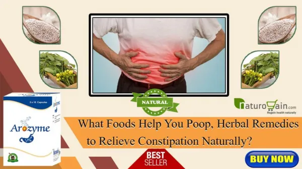 What Foods Help You Poop, Herbal Remedies to Relieve Constipation Naturally?