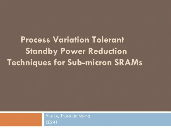 Process Variation Tolerant Standby Power Reduction Techniques for Sub-micron SRAMs