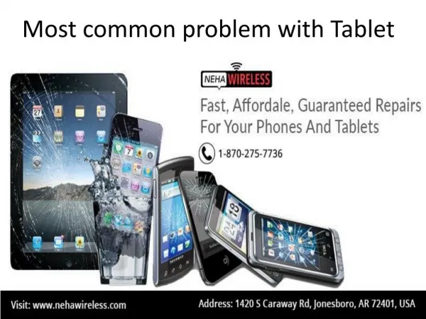 Most common problem with Tablet Nehawireless 1-870-275-7736