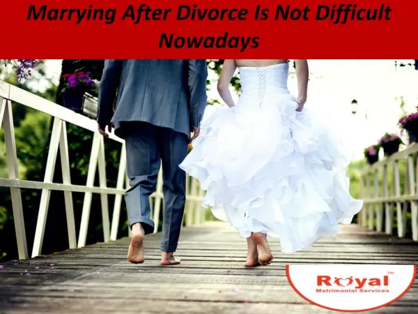 Marrying After Divorce Is Not Difficult Nowadays