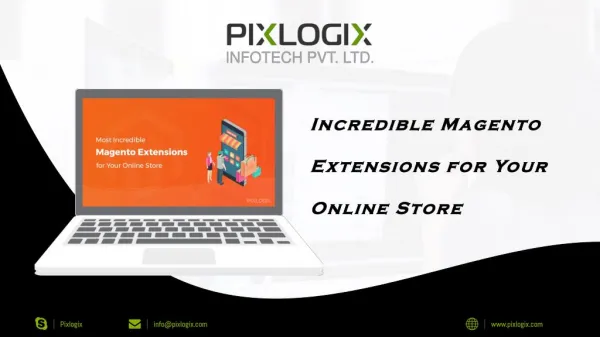 Most Incredible Magento Extensions for Your Online Store | Pixlogix Infotech