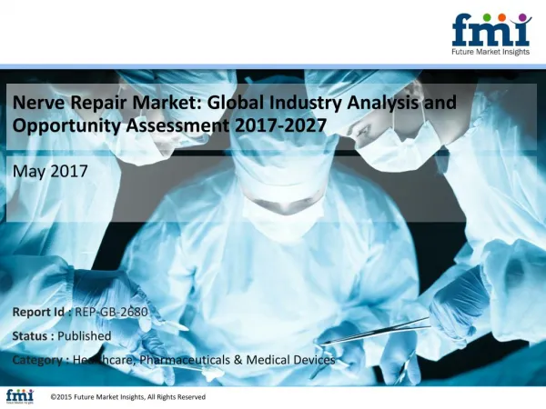 Nerve Repair Market Size is projected to be valued at nearly US$ 430 Mn by 2027