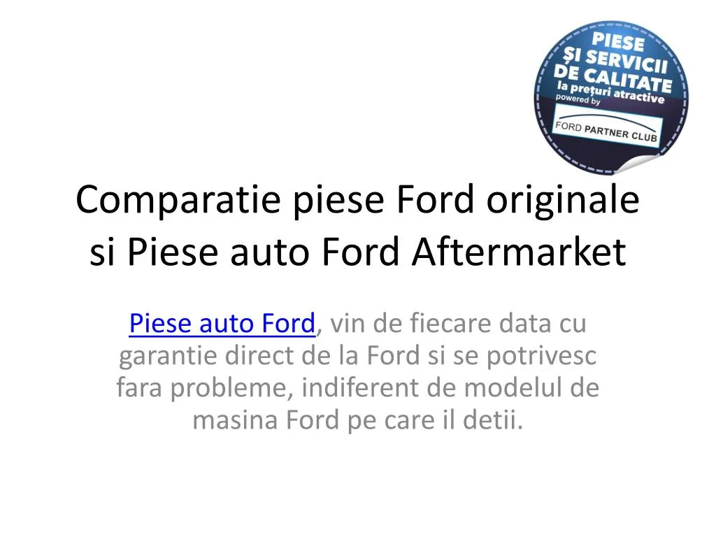 comparatie piese ford originale si piese auto ford aftermarket