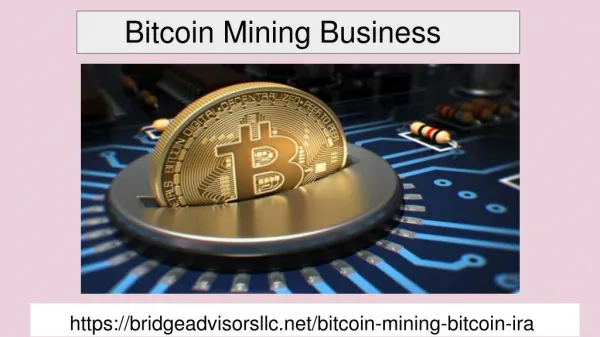 Make well-turned Bitcoin Mining Business With - Bridge Advisors
