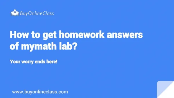 How to get homework answers of mymath lab? Your worry ends here!