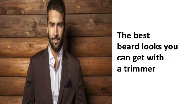 The best beard looks you can get with a trimmer