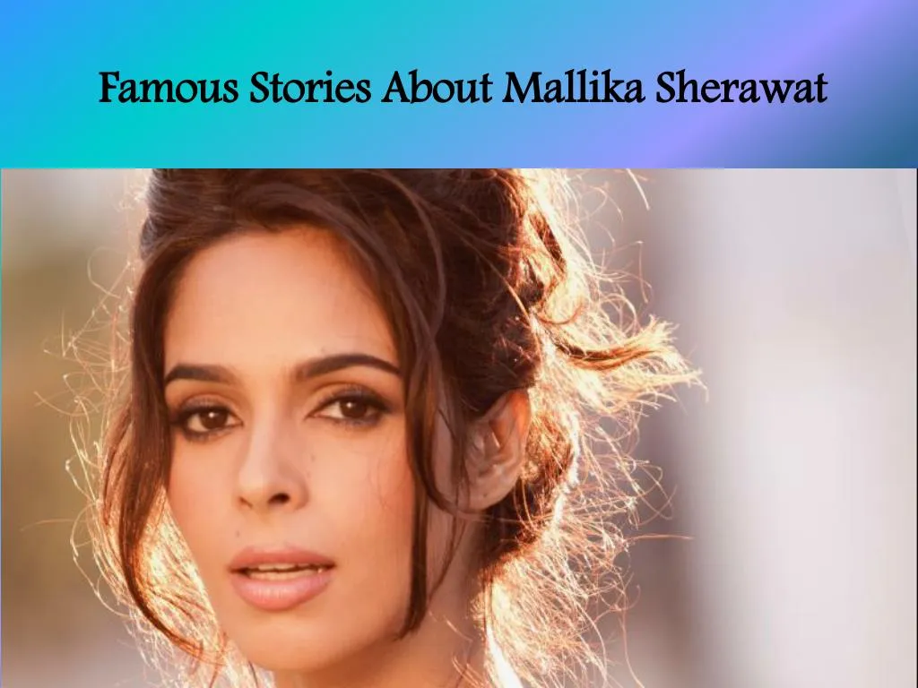 famous stories about mallika sherawat