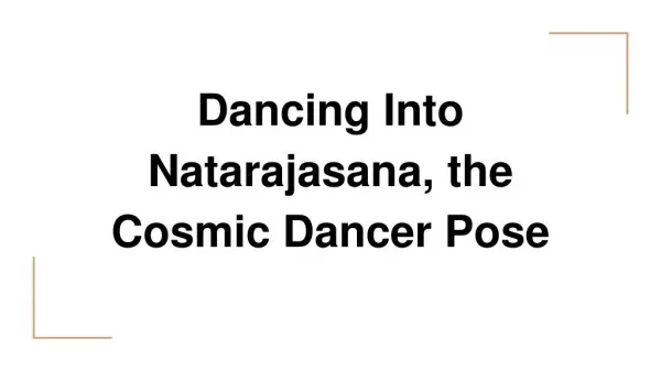 Dancing Into Natarajasana, the Cosmic Dancer Pose