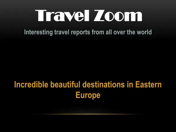 Incredible beautiful destinations in Eastern Europe