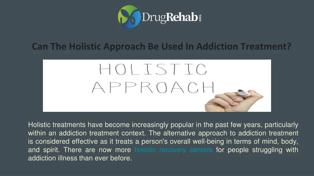 can the holistic approach be used in addiction treatment