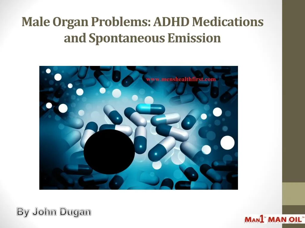 male organ problems adhd medications and spontaneous emission