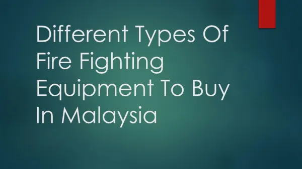 Different Types Of Fire Fighting Equipment To Buy In Malaysia