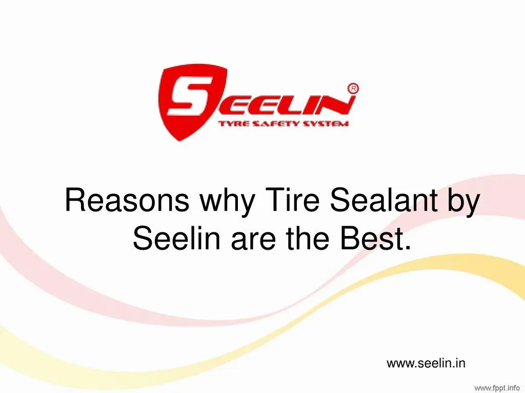 reasons why tire sealant by seelin are the best