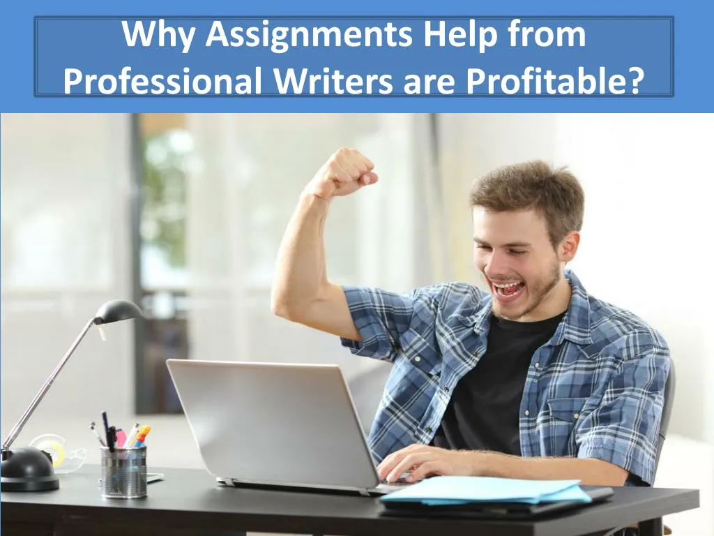 why assignments help from professional writers