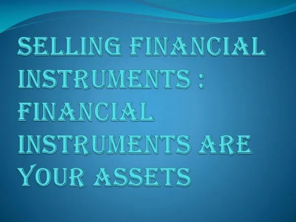 Selling Financial Instruments : Best Way to Improve your Financial Status