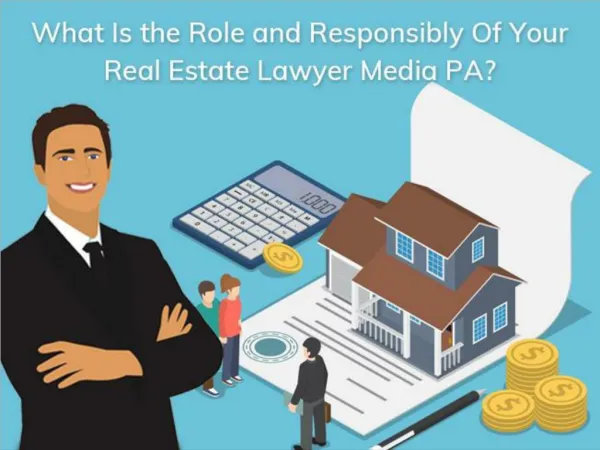 What Is the Role and Responsibly Of Your Real Estate Lawyer Media PA?