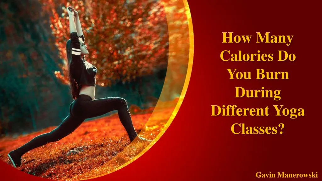 how many calories do you burn during different yoga classes