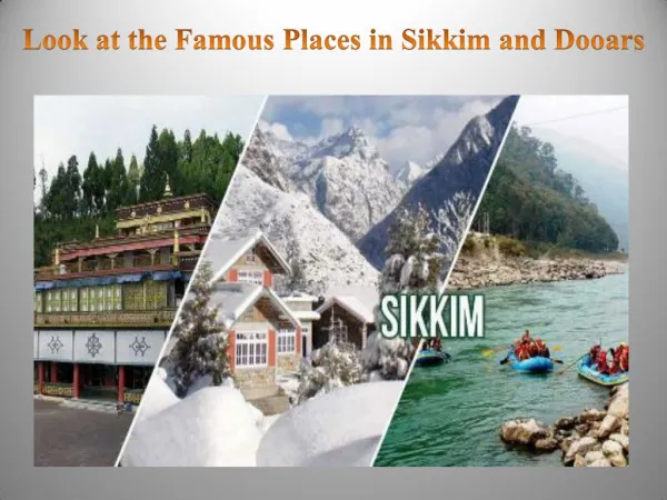 Look at the Famous Places in Sikkim and Dooars