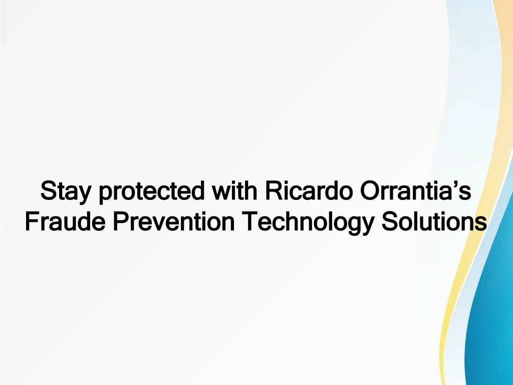 stay protected with ricardo orrantia s fraude