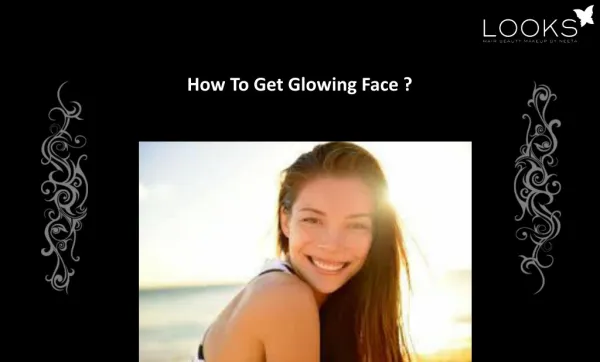 How To Get Glowing Face ?