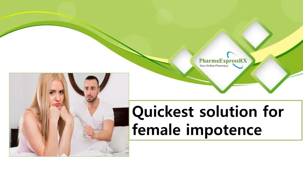 quickest solution for female impotence