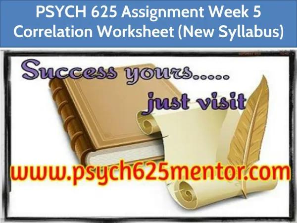 PSYCH 625 Assignment Week 5 Correlation Worksheet (New Syllabus)