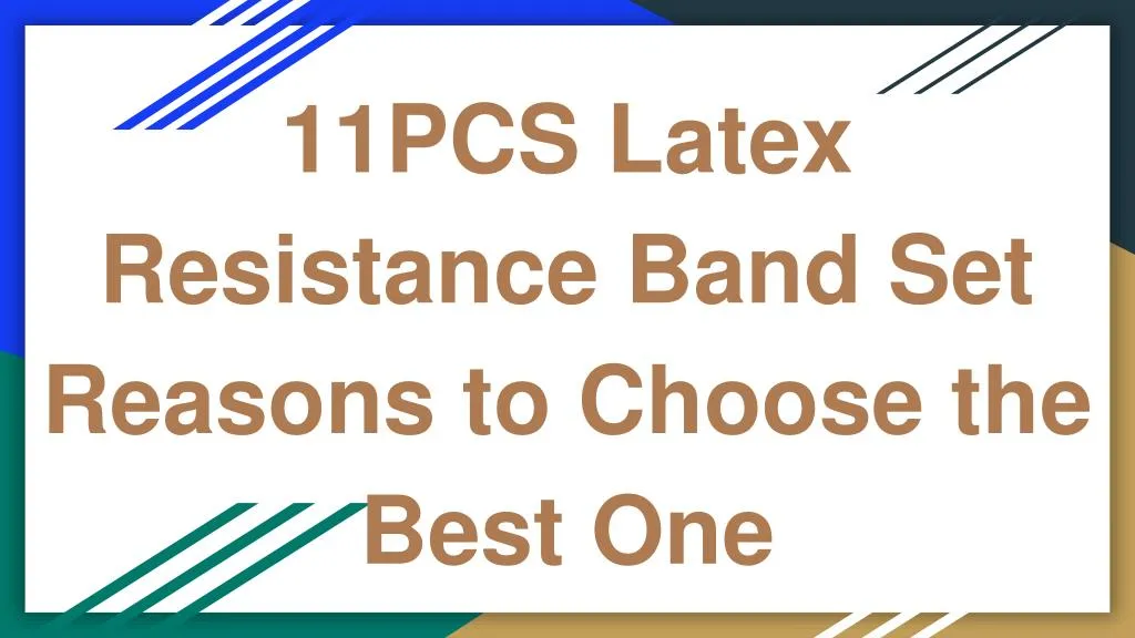 11pcs latex resistance band set reasons to choose the best one