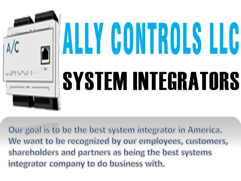 our goal is to be the best system integrator