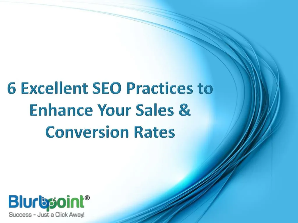 6 excellent seo practices to enhance your sales conversion rates