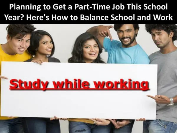 Planning to Get a Part-Time Job This School Year? Here's How to Balance School and Work