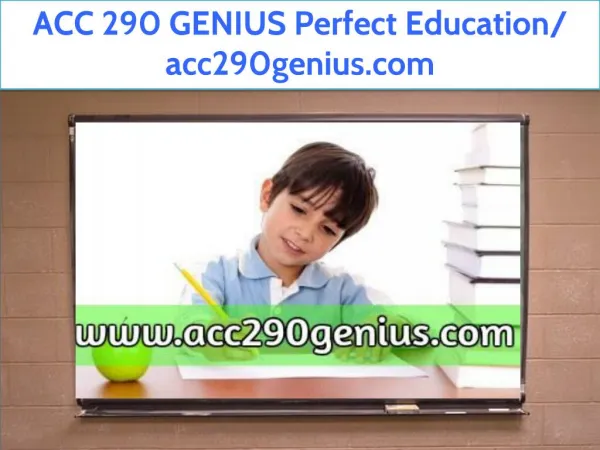 ACC 290 GENIUS Perfect Education/ acc290genius.com