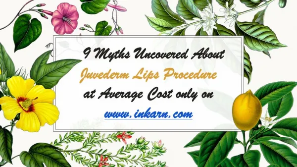 9 Myths Uncovered About Juvederm Lips Cost