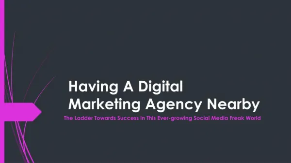 Having A Digital Marketing Agency Nearby [ Benefits]