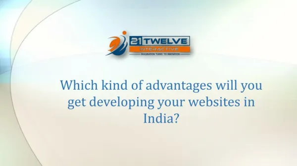 Which kind of advantages will you get developing your websites in india