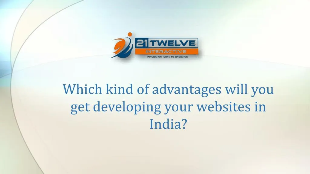 which kind of advantages will you get developing your websites in india