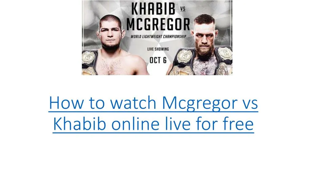 how to watch mcgregor vs khabib online live for free