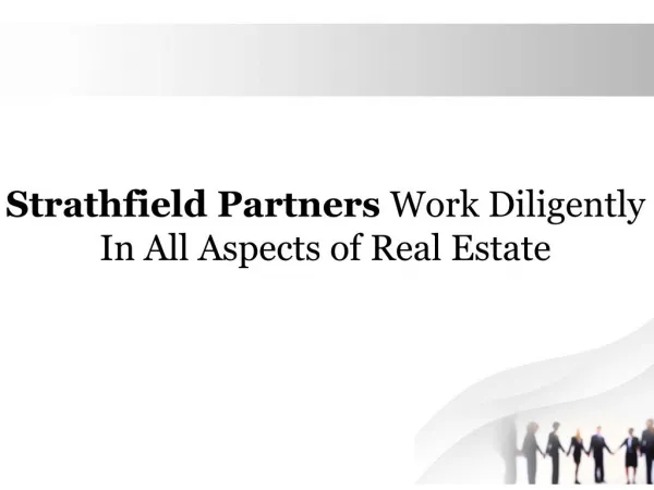 Strathfield Partners Work Diligently In All Aspects of Real Estate