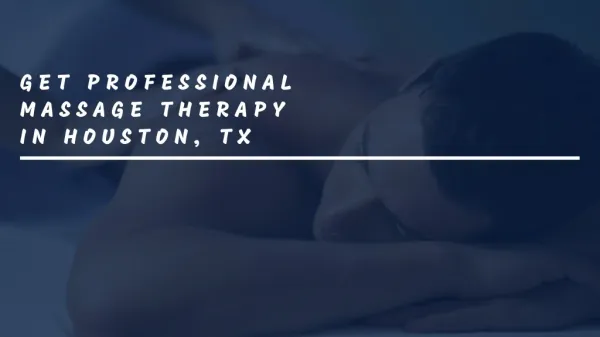 Get Professional Massage Therapy In Houston, TX
