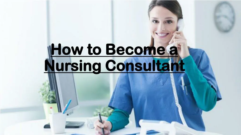 how to become a nursing consultant