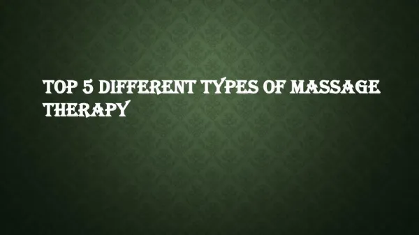 Top 5 Different Types of Massage Therapy