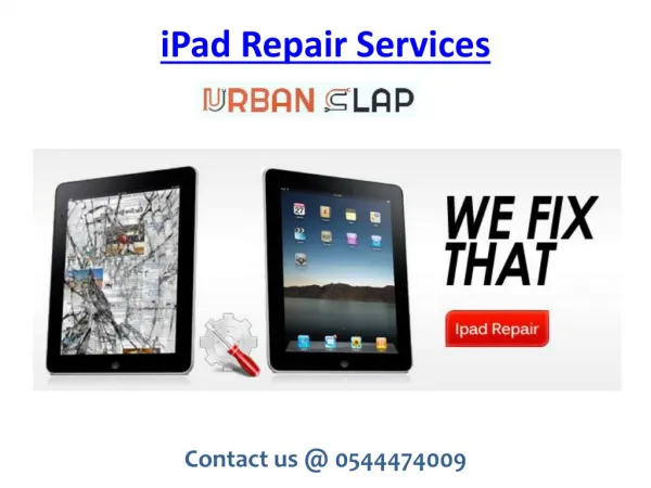 Avail the iPad repair services in UAE, Call 0544474009